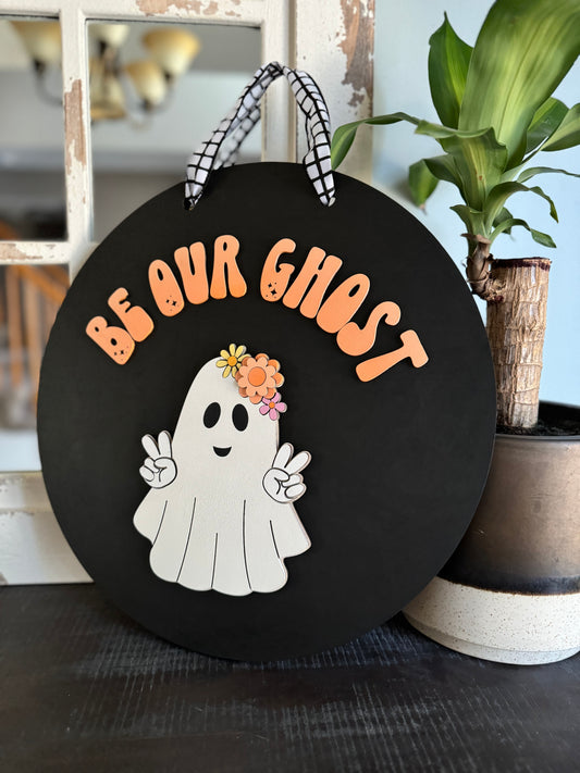 Be Our Ghost Door Sign